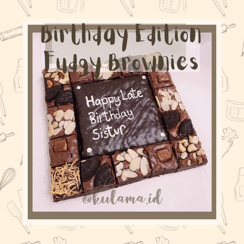 

KULAMA BIRTHDAY EDITION FUDGY BROWNIES ORIGINAL/RED VELVET/SPINKLES (UCAPAN BY REQUEST)