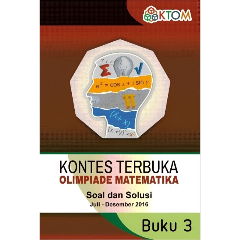 Buku 3 Kontes Terbuka Olimpiade Matematika Soal dan Solusi Juli - Desember 2016