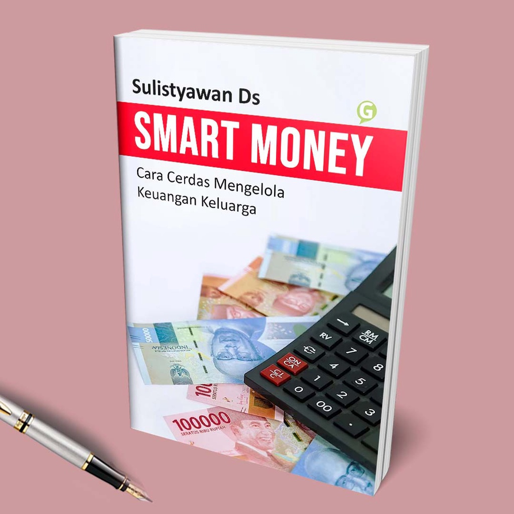 

Buku Smart Money Cara Cerdas Mengelola Keuangan Keluarga - Sulistyawan Ds - Guepedia