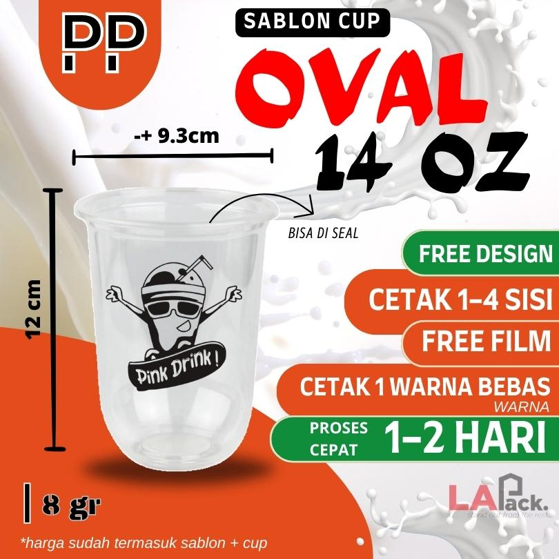 LAPACK Sablon Cup PP Oval 14oz 8gr Gelas Plastik Kemasan Custom