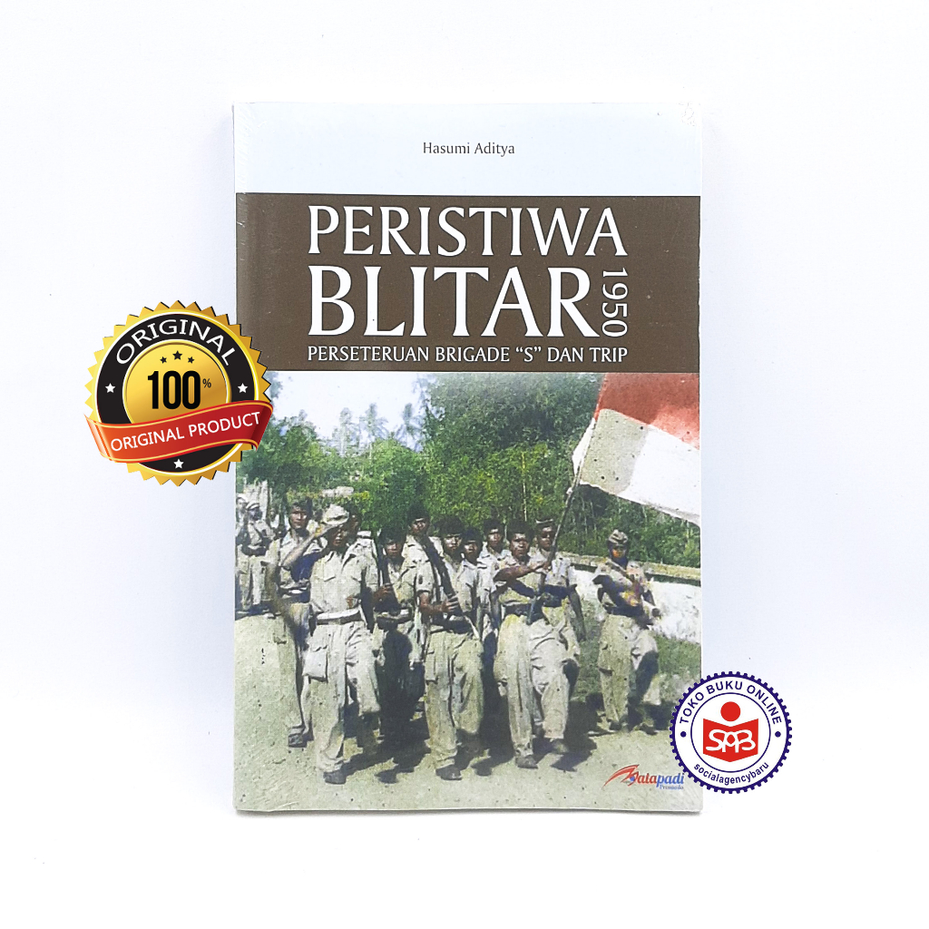 Peristiwa Blitar 1950 Perseteruan Brigade S dan Trip - Hasumi Aditya