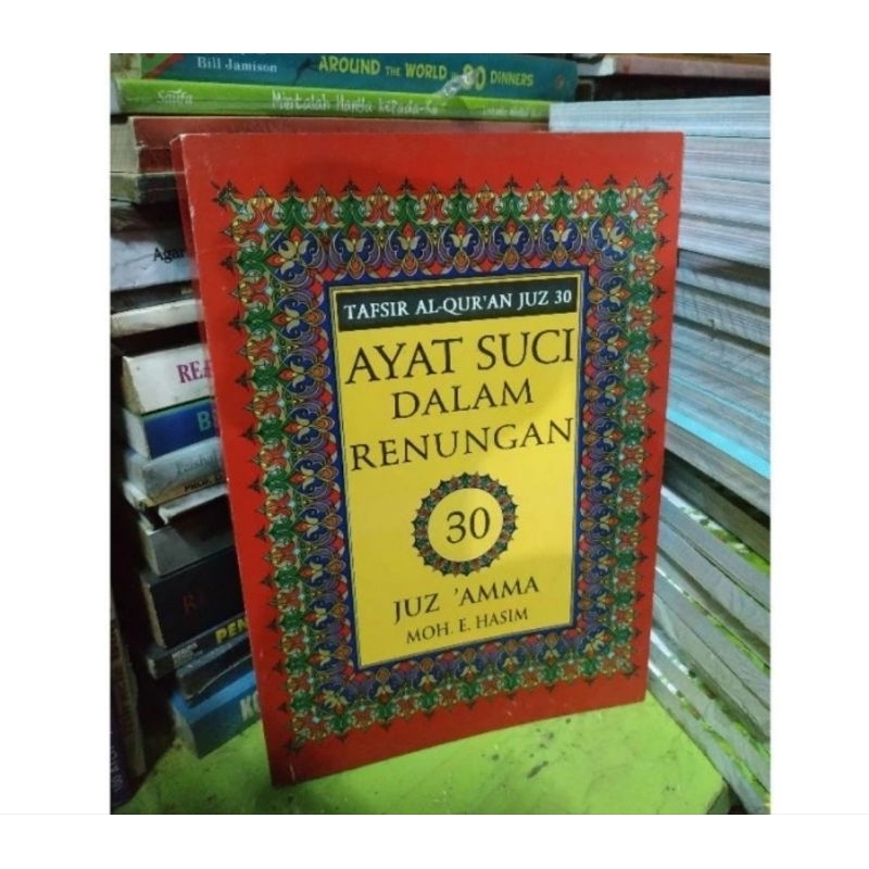Ayat Suci dalam Renungan 30 Tafsir Al Quran Juz 30 Moh E Hasim  /PST ORIGINAL