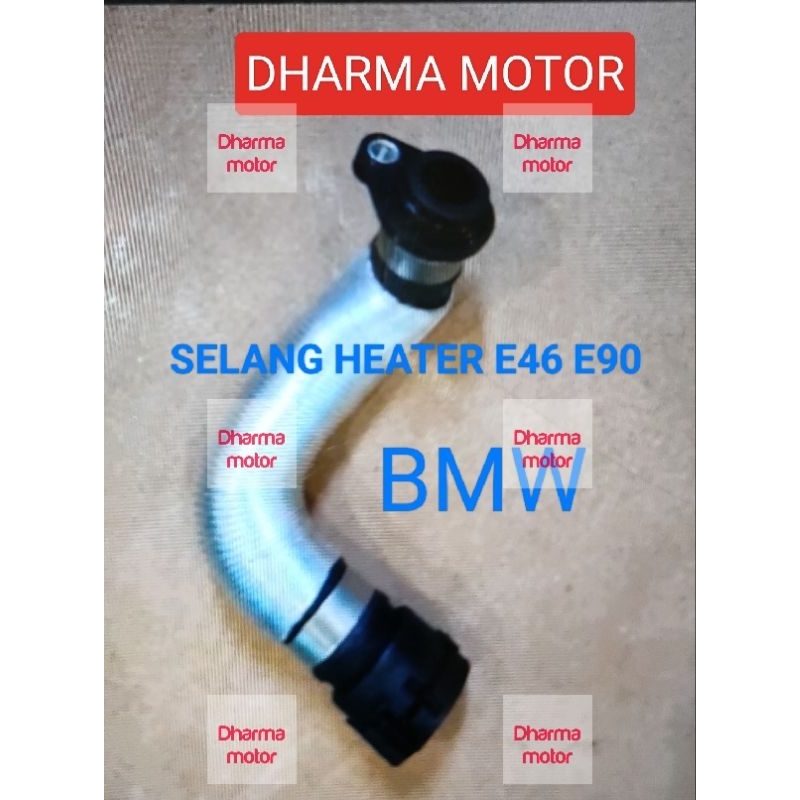 SELANG HEATER E46 E90  SPAREPART BMW
