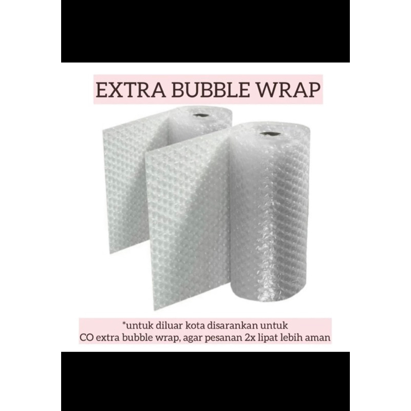 

Extra Bubble Wrap