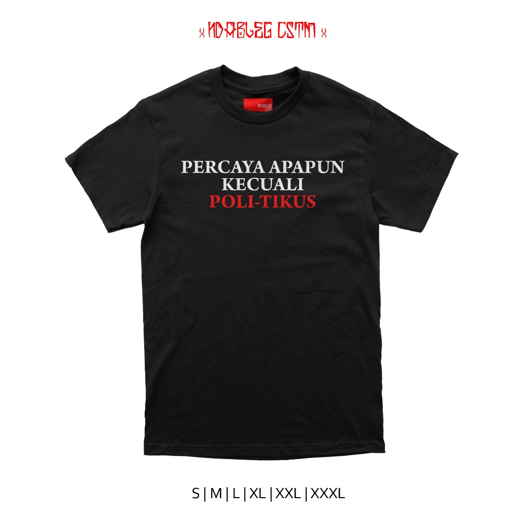 kaos politik percaya apapun kecuali politik