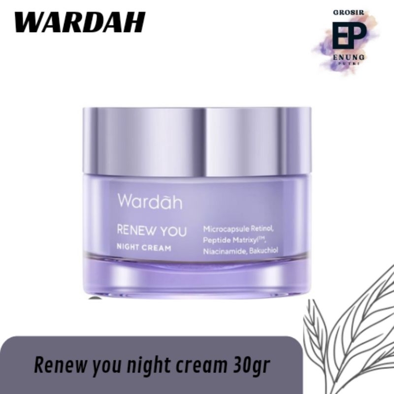 WARDAH RENEW YOU NIGHT CREAM 30 G || KRIM MALAM UNGU CEPUK