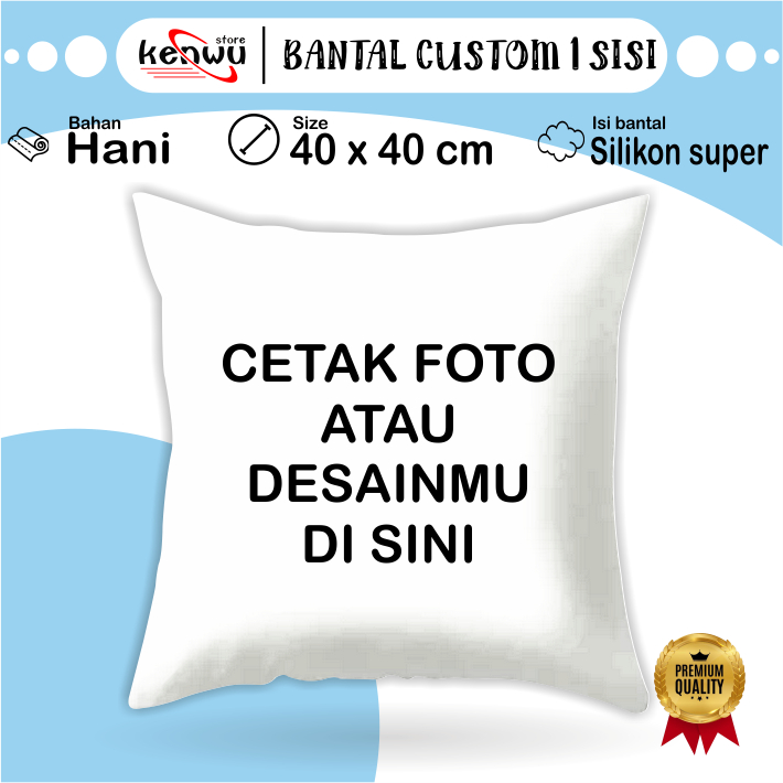 Kenwustore Bantal Custom Foto 40x40cm 1 Sisi - Bantal Foto Custom - Bantal Muka Custom
