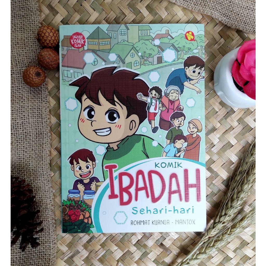 KOMIK IBADAH SEHARI HARI : Bwlajar Ibadah Dengan Cara Yang Seru | Pustaka Al Kautsar