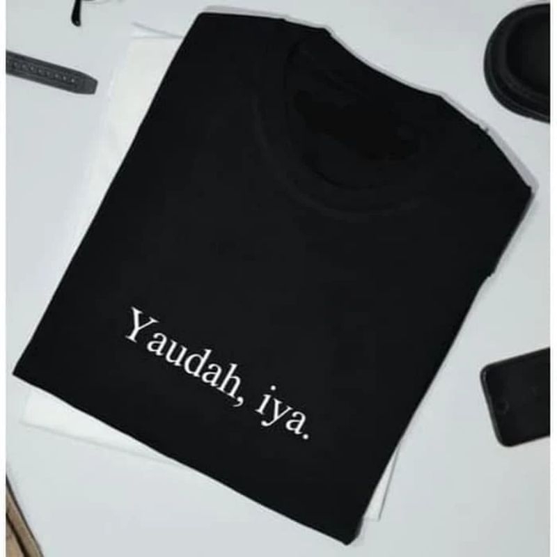 Kaos Distro Kata-kata Yaudah iya