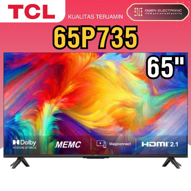 TCL UHD 4K 65P735 65 P735 GOOGLE TV EDGELESS FRAME DESIGN new 2022