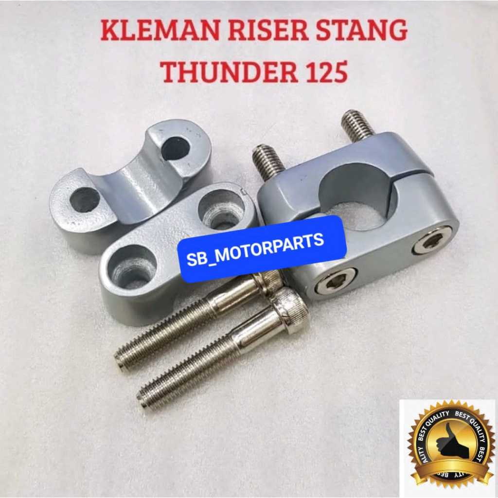 KLEMAN KELEMAN RISER STANG STIR PLUS BAUT THUNDER 125 HIGH QUALITY