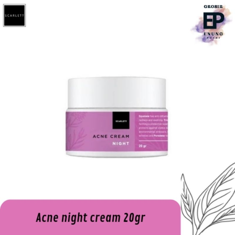SCARLETT ACNE NIGHT CREAM 20 G || KRIM MALAM UNTUK JERAWAT