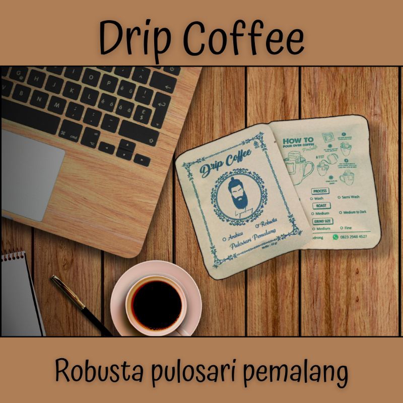 

Drip Coffee (Robusta Pulosari Pemalang)