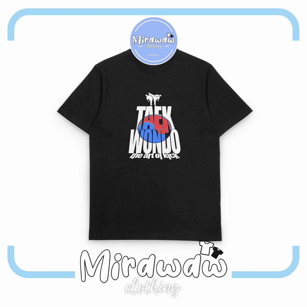 Kaos Taekwondo The Art of Kick Baju Distro