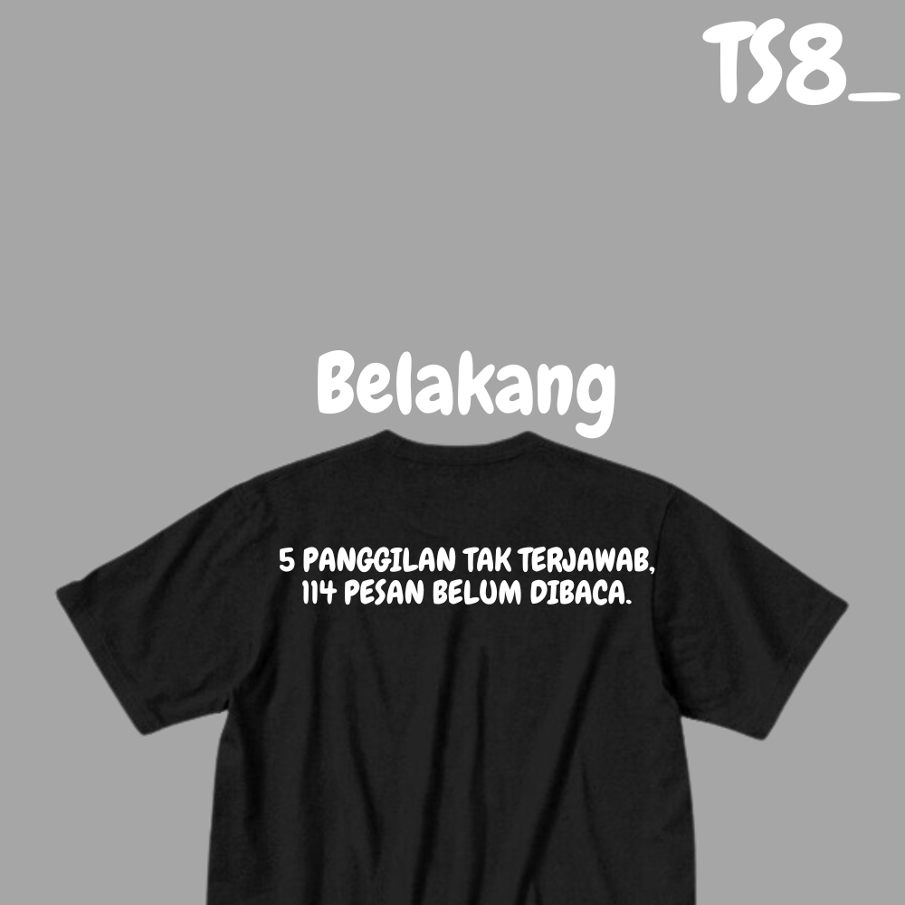 KAOS PRIA WANITA 5 PANGGILAN TAK TERJAWAB, 114 PESAN BELUM DIBACA SIZE S-XXL UNISEX