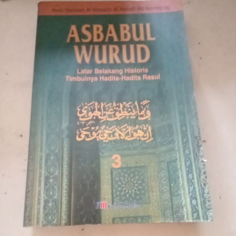 Buku,ASBABUL WURUD 3,Latar Belakang Historis Timbulnya Hadits- Hadits Rasul
