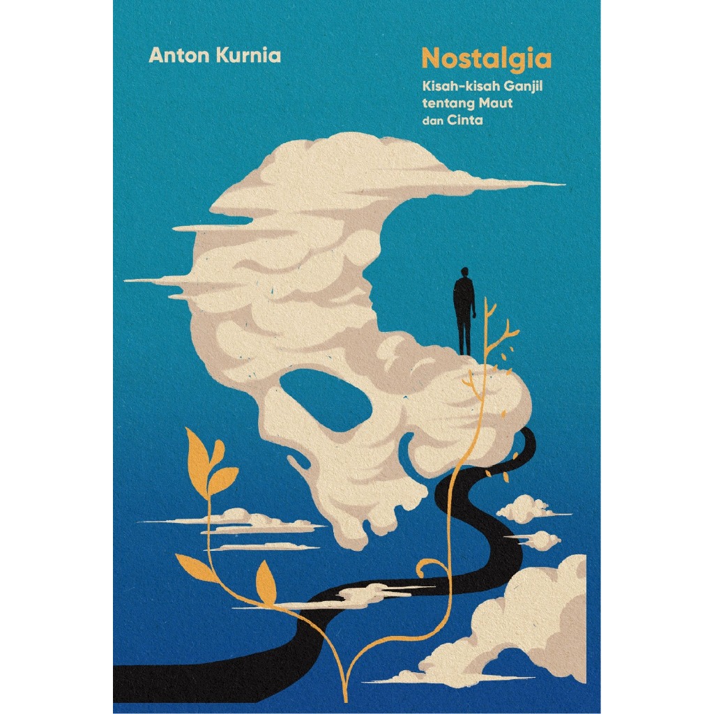 [ORI] Buku Cerpen Nostalgia ; Kisah-kisah Ganjil tentang Maut dan Cinta - Anton Kurnia