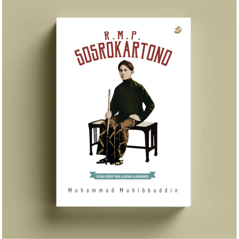 R.M.P SOSROKARTONO Kisah Hidup dan Ajaran-ajarannya