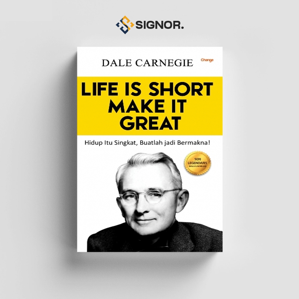 

[ID501] Life is Short Make it Great (Hidup itu singkat, buatlah jadi bermakna) - Dale Carnegie
