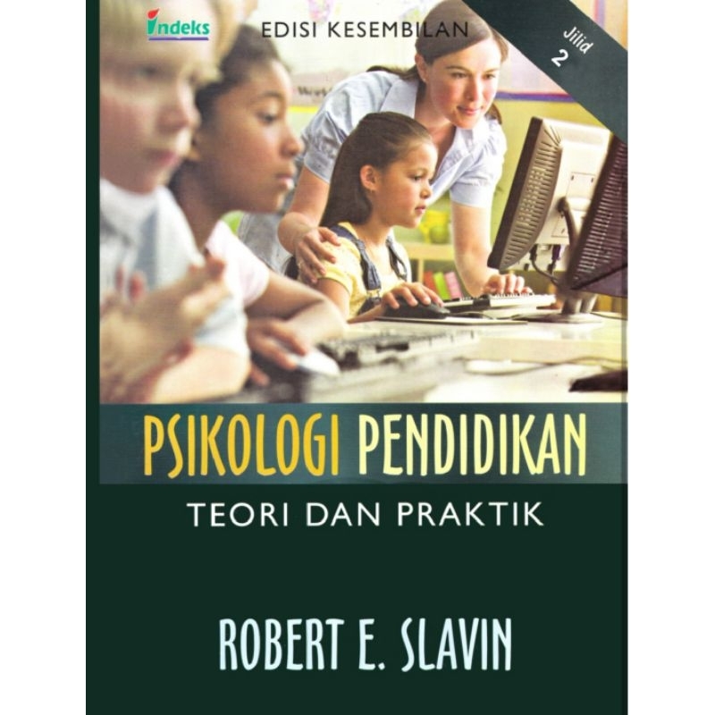 

Psikologi Pendidikan Teori dan Praktik edisi 9 buku 2 by ROBERT E. SLAVIN