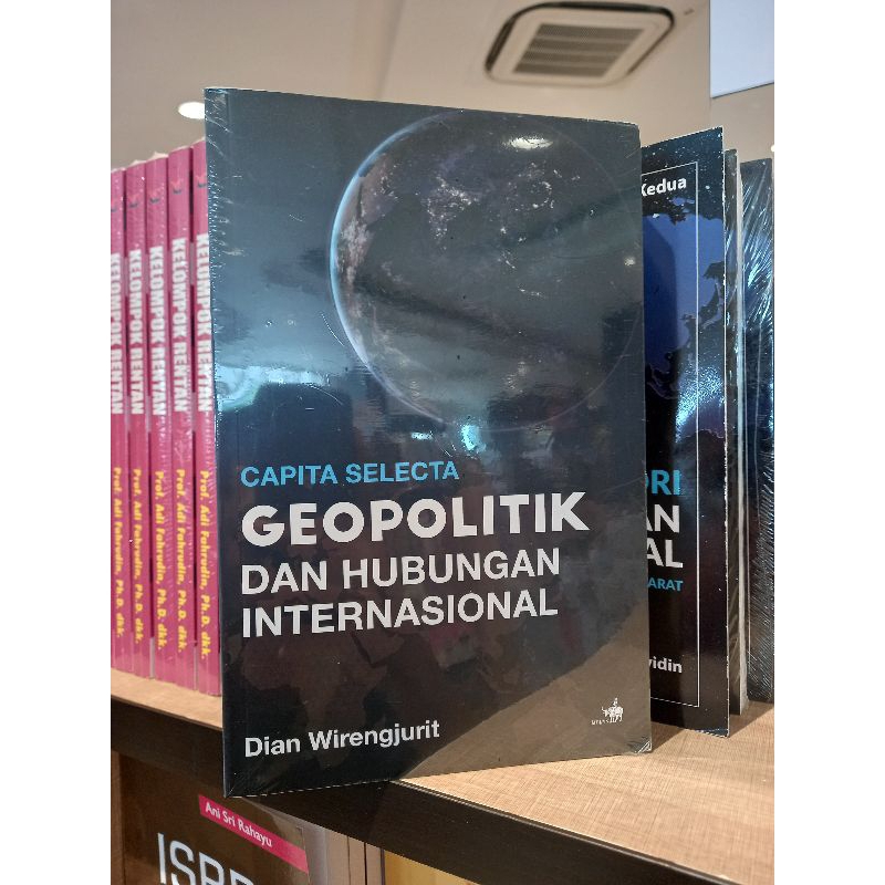 Buku Capita Selecta: Geopolitik dan Hubungan Internasional Dian Wirengjurit Original