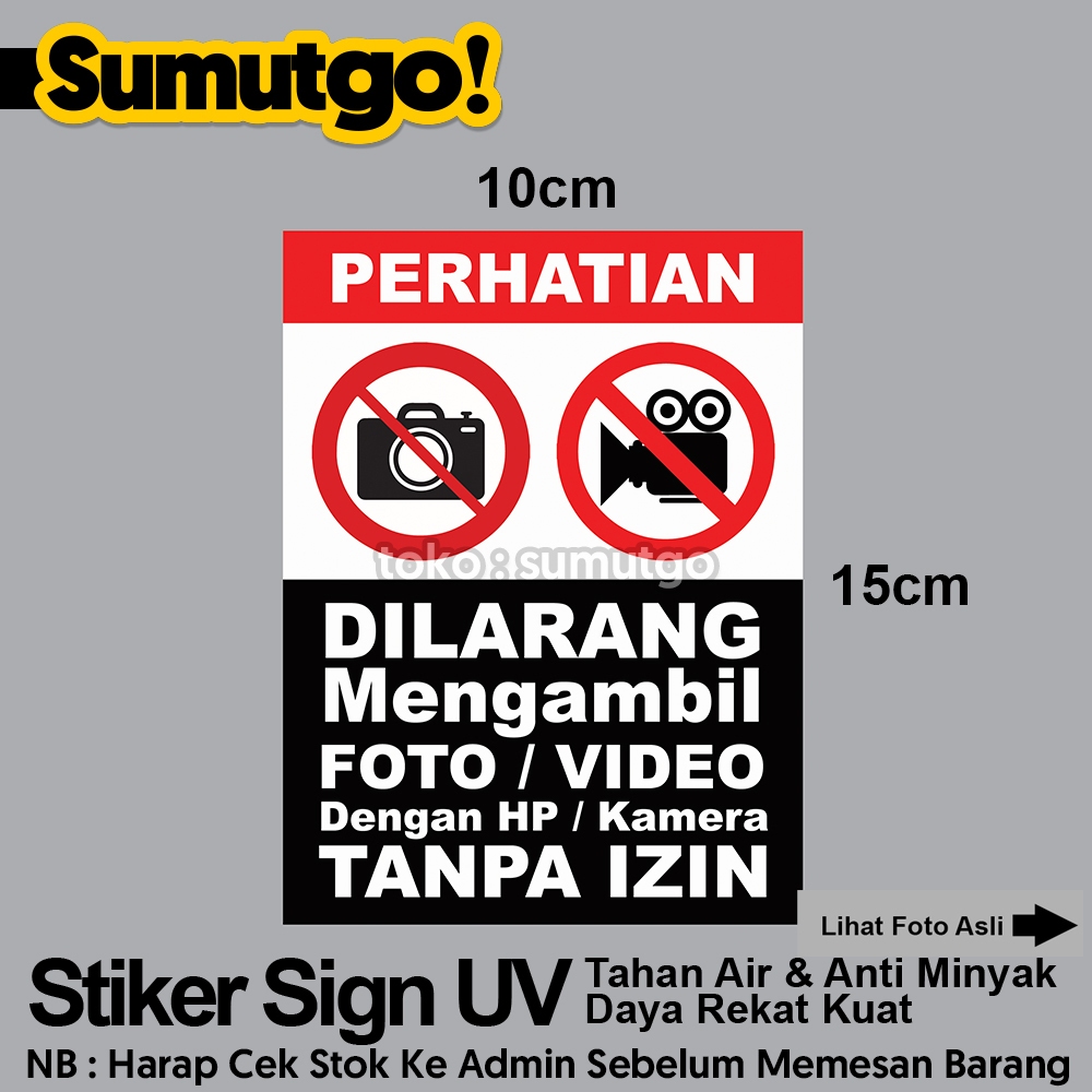 

Stiker Dilarang Mengambil Foto dan Video dengan HP atau Kamera Tanpa izin uk 10 x 15 / Sticker UV Tanda Label Awas Warning Sign Rambu K3 Safety Keselamatan Kerja Tahan Air Tahan Minyak