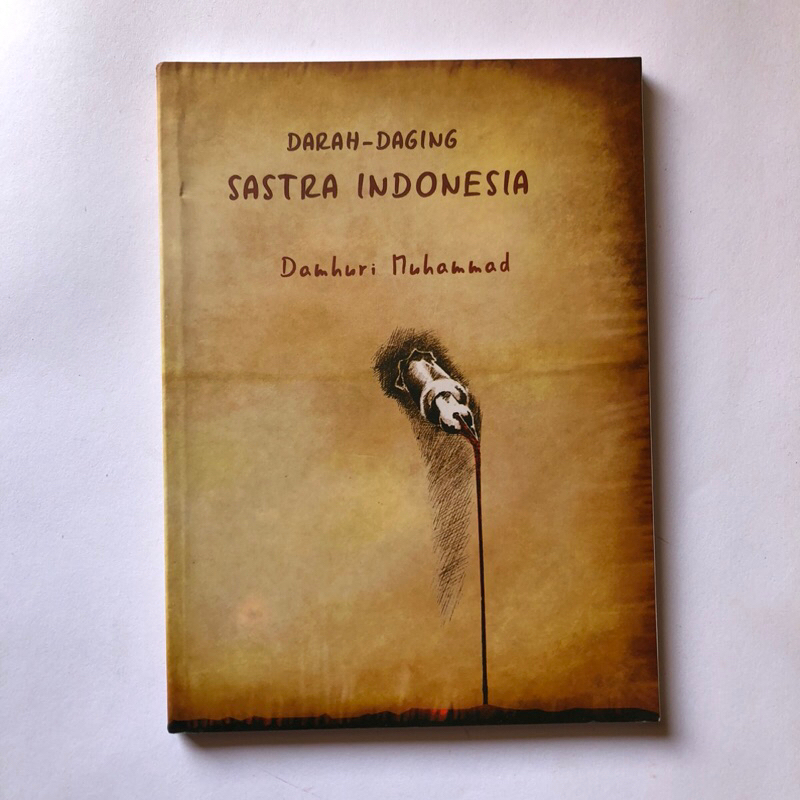 DARAH DAGING SASTRA INDONESIA - DAMHURI MUHAMMAD - KRITIK SASTRA