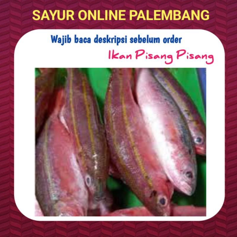 

Ikan Pisang Pisang Fresh 500gram - Sayur Lauk Online Palembang