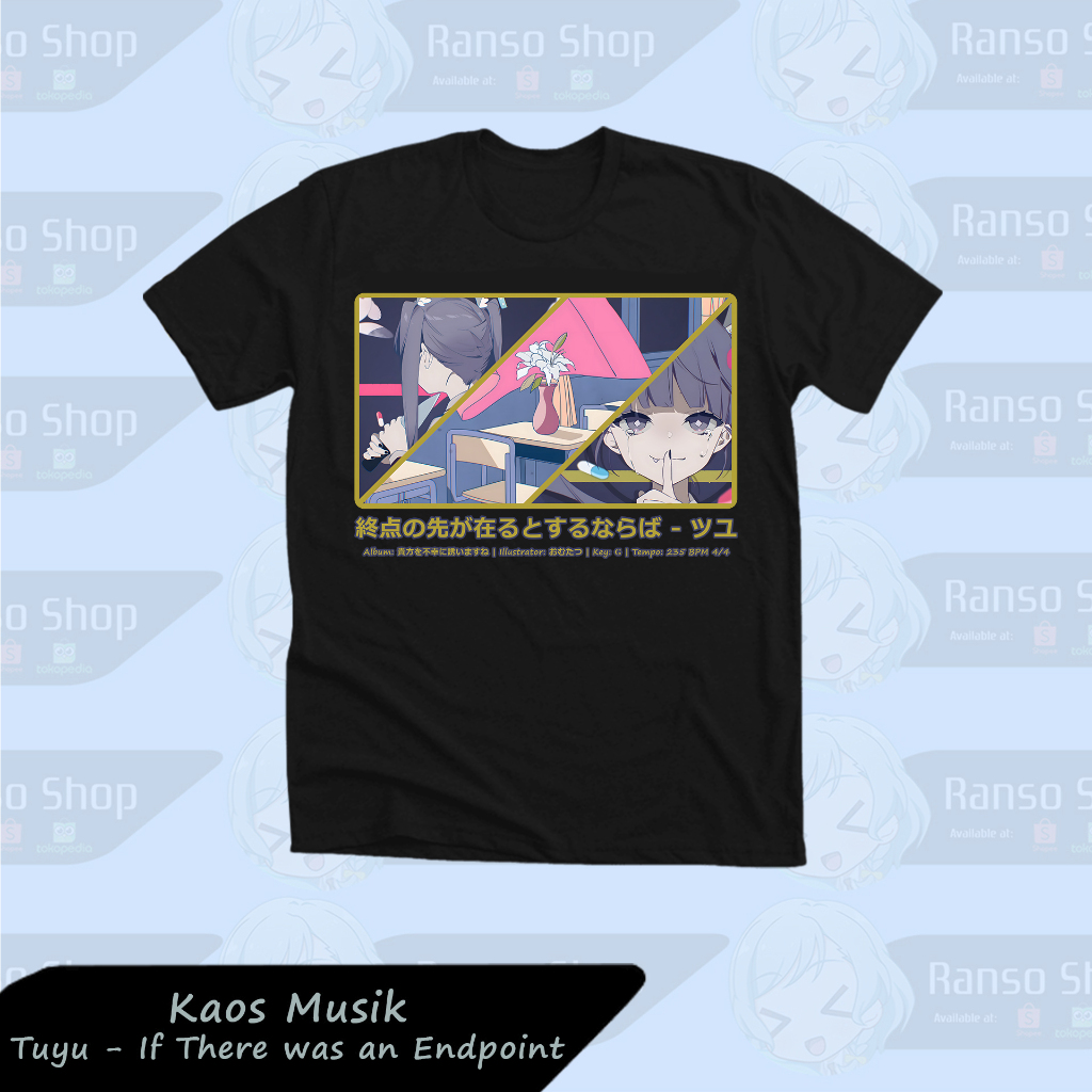 Ranso Baju Tuyu - If There was an Endpoint / T-Shirt Tuyu Kaos Musik Distro Anime Vocaloid Jepang Sa