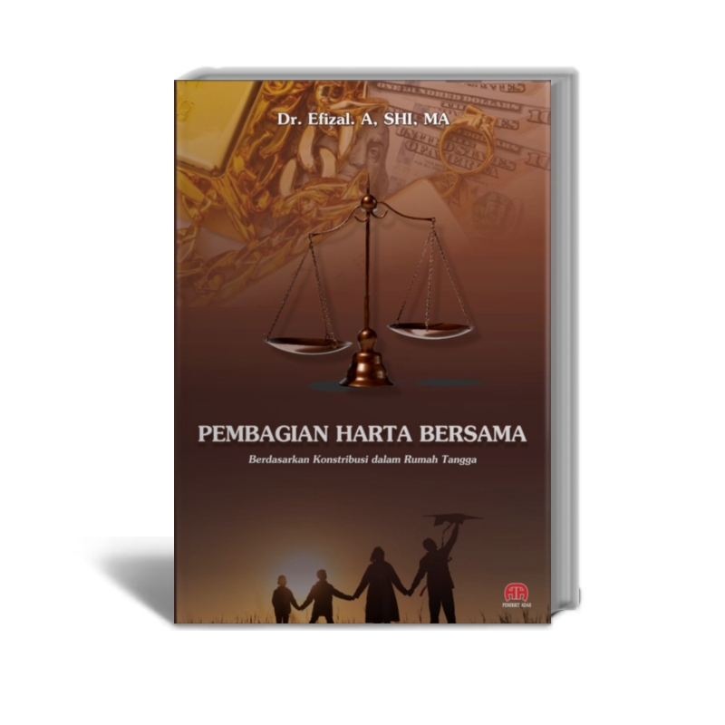 Pembagian Harta Bersama Berdasarkan Konstribusi dalam Rumah Tangga  - Dr. Efizal. A. SHI. MA - Pener