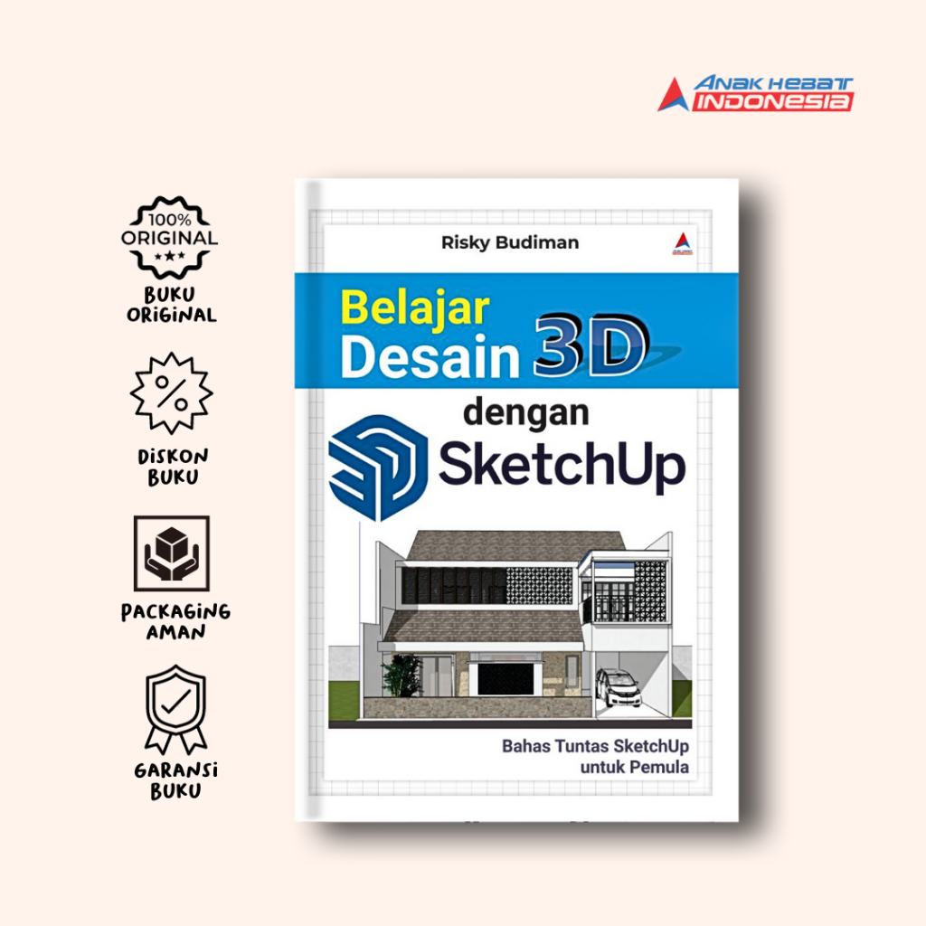 Buku Belajar Desain 3D dengan SketchUp : Bahas Tuntas SketchUp untuk Pemula - Risky Budiman - Anak H