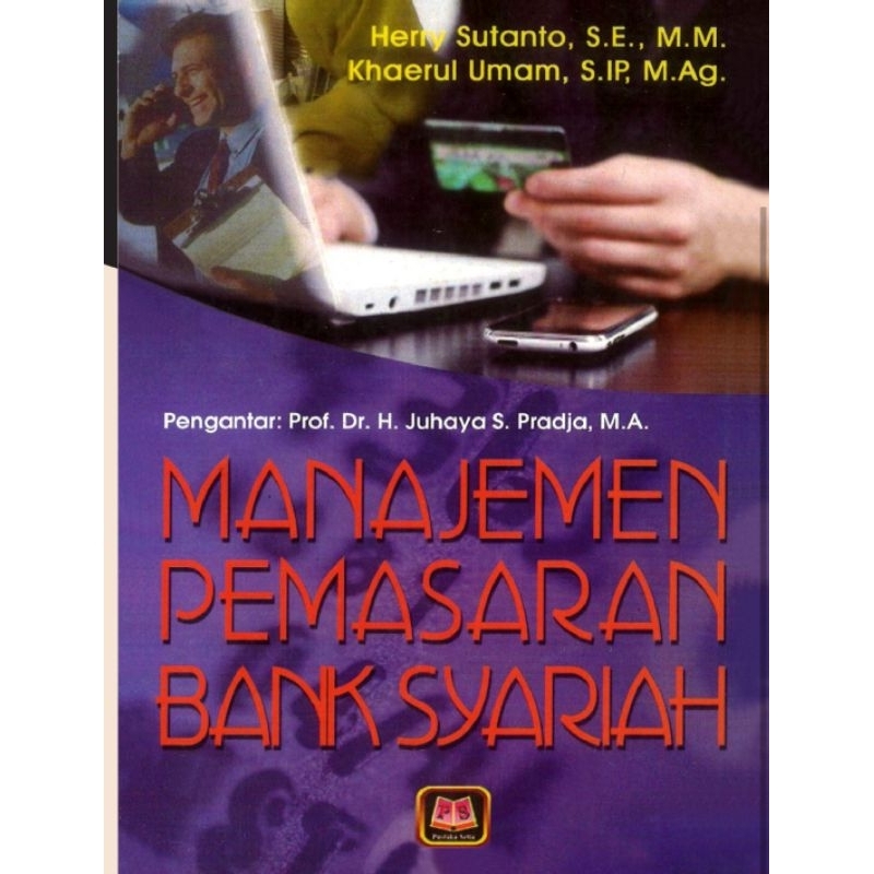 

Manajemen Pemasaran Bank Syariah by Herry Sutanto