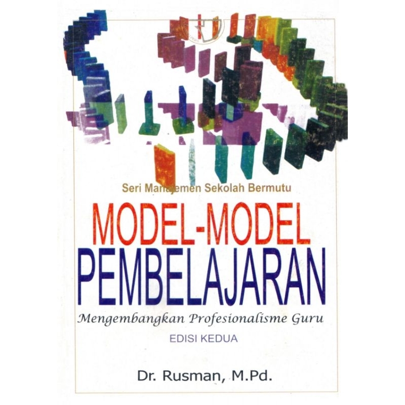 

Model-model Pembelajaran mengembangkan Profesionalisme Guru edisi 2 by Dr. Rusman