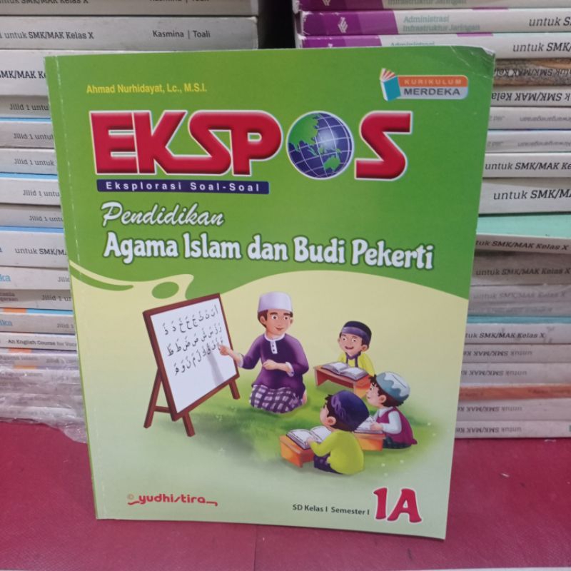 buku bekas mulus kurikulum merdeka EKSPOS  PENDIDIKAN AGAMA ISLAM DAN  BUDI PERKERTI UNTUK SD/ MI  K