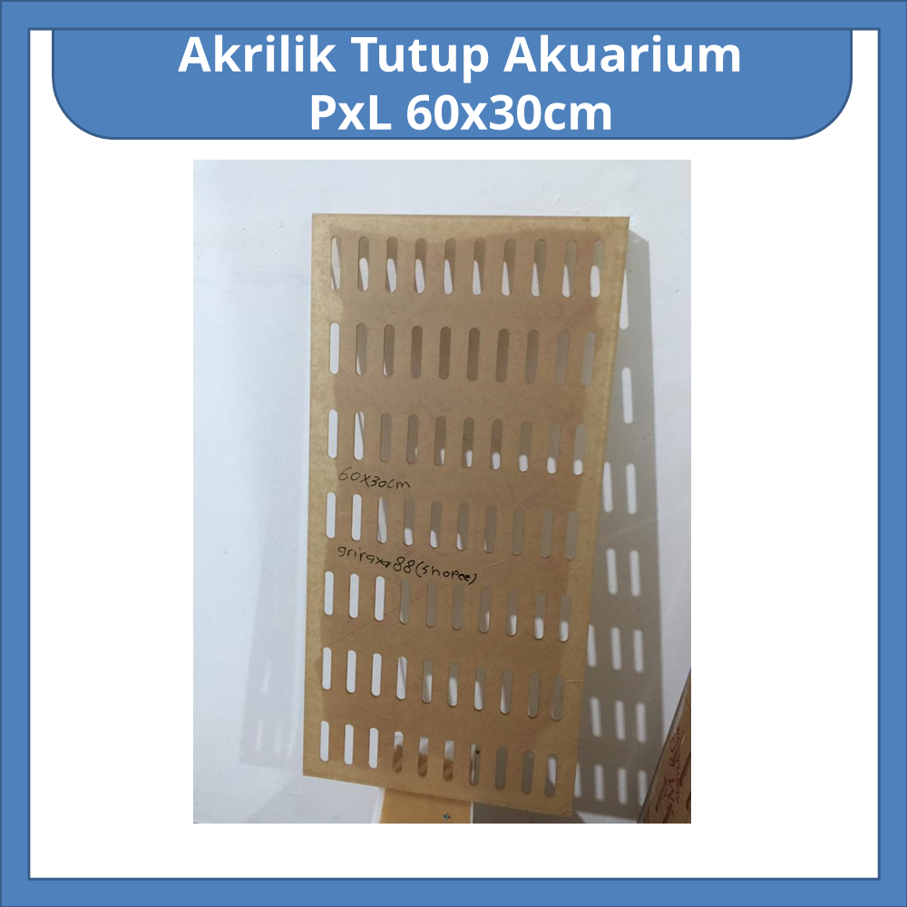 AKRILIK TUTUP AKUARIUM PXL 60X30CM
