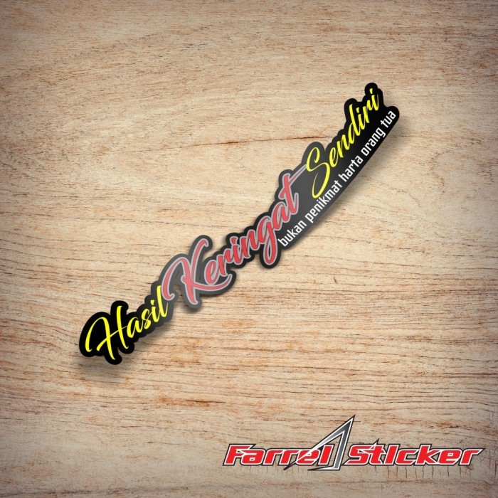 

Stiker Hasil Keringat sendiri Sticker bukan penikmat harta orang tua