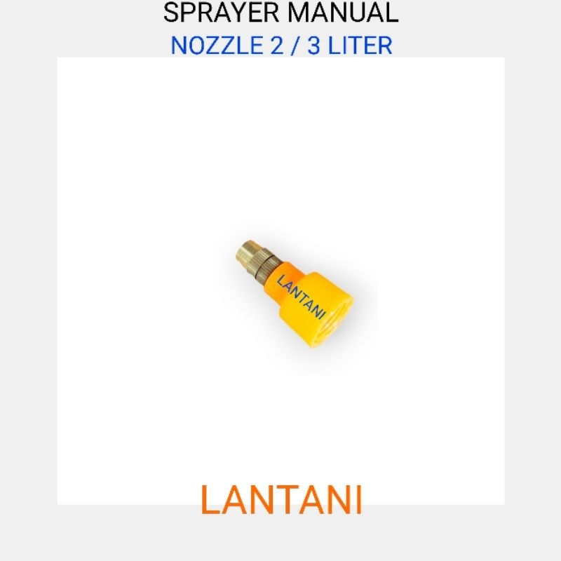 LANTANI - NOZZLE SPRAYER MANUAL HAND SPRAYER 2 3 LITER / KEPALA SPUYER
