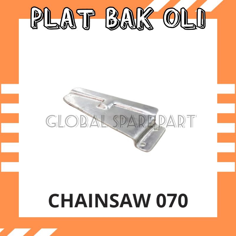 PLAT BAK OLI/PENGAMAN TANGKI OLI CHAINSAW /SENSO/SINSO MESIN 070