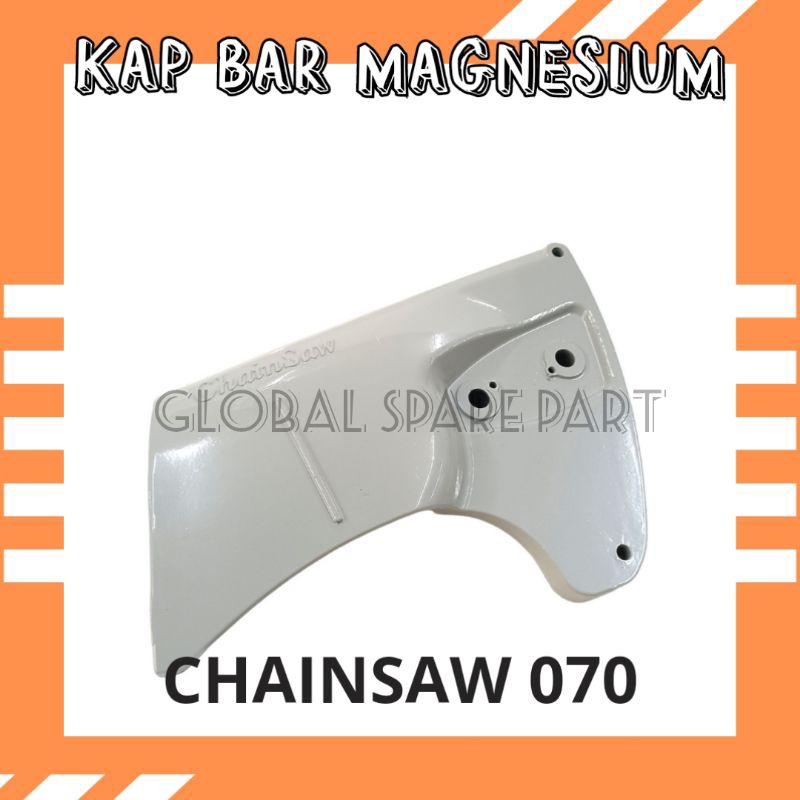 KAP BAR/TUTUP BAR GERGAJI MESIN CHAINSAW/SENSO/SINSO 070 MAGNESIUM