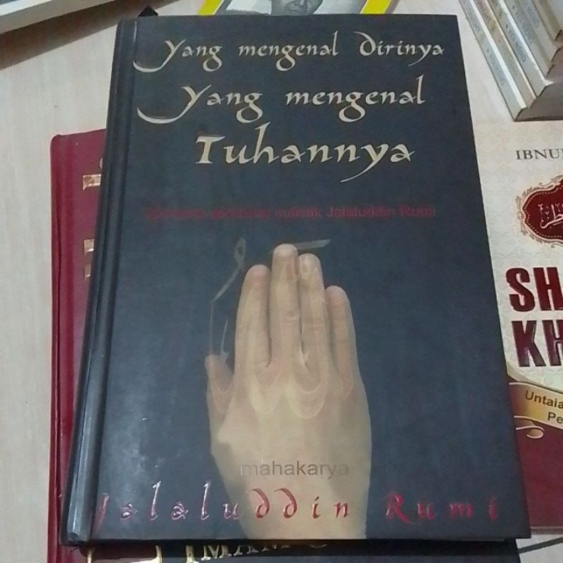 BUKU JALAN CINTA SANG SUFI AJARAN SPIRITUAL JALALUDDI RUMI