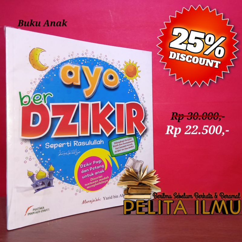 Buku Anak Ayo Berdzikir Seperti Rasulullah - Dzikir Pagi Dan Petang Untuk Anak