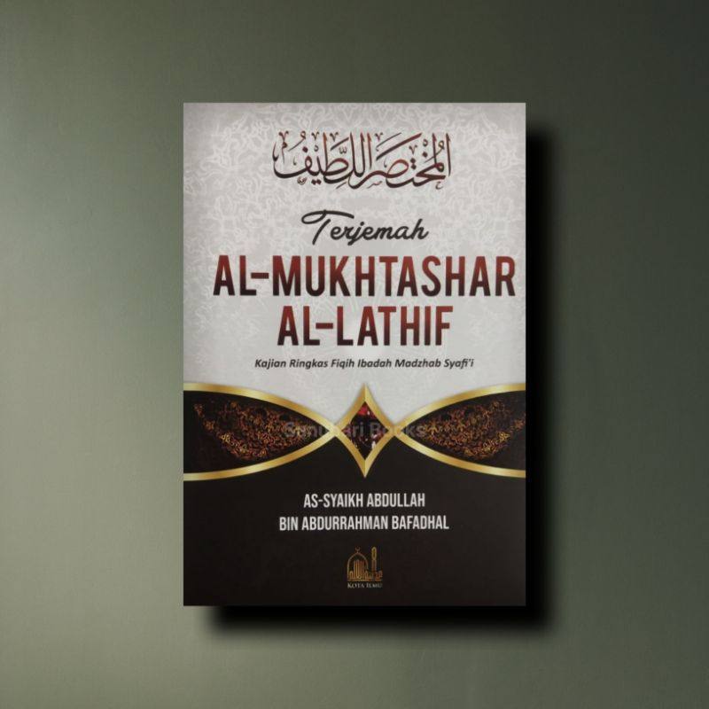Terjemah Al Mukhtashar Al Lathif Kajian Fiqih Ibadah Madzhab Syafii