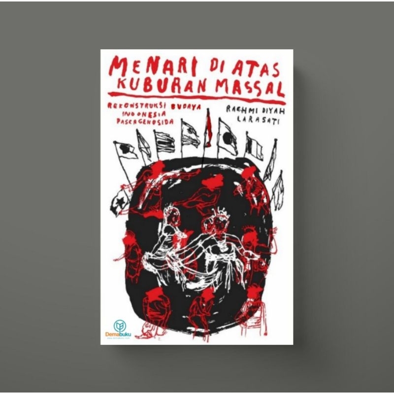 Menari di Atas Kuburan Massal - Rachmi Diyah Larasati