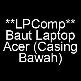 New Baut Laptop Acer (Back Cover / Casing Bawah)