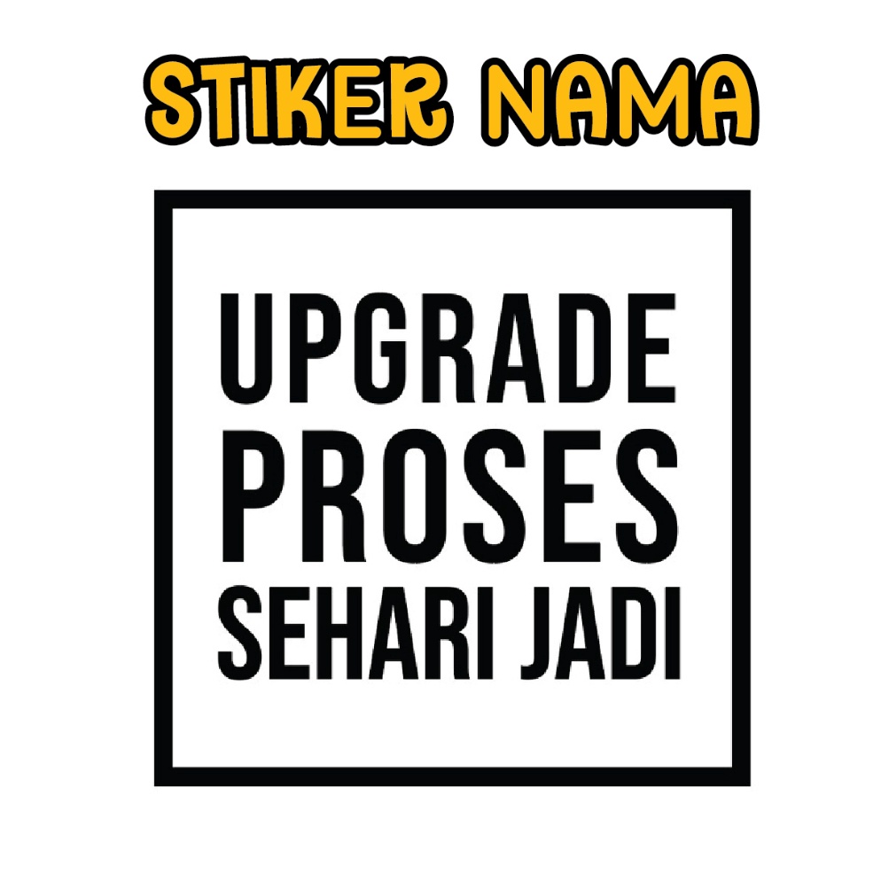 

Kemasan Baru.. UPGRADE PROSES SEHARI JADI Khusus Stiker Nama GN8