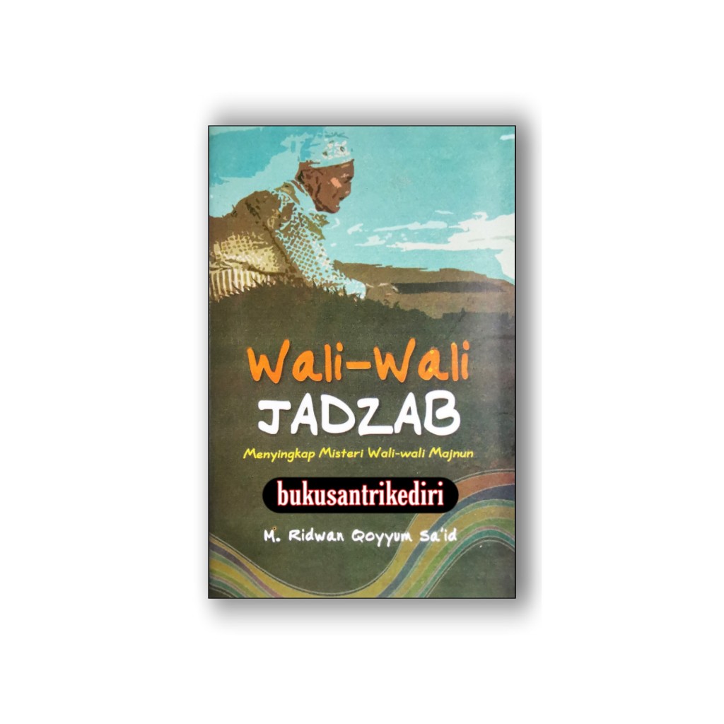 wali wali jadzab menyingkap misteri wali wali majnun