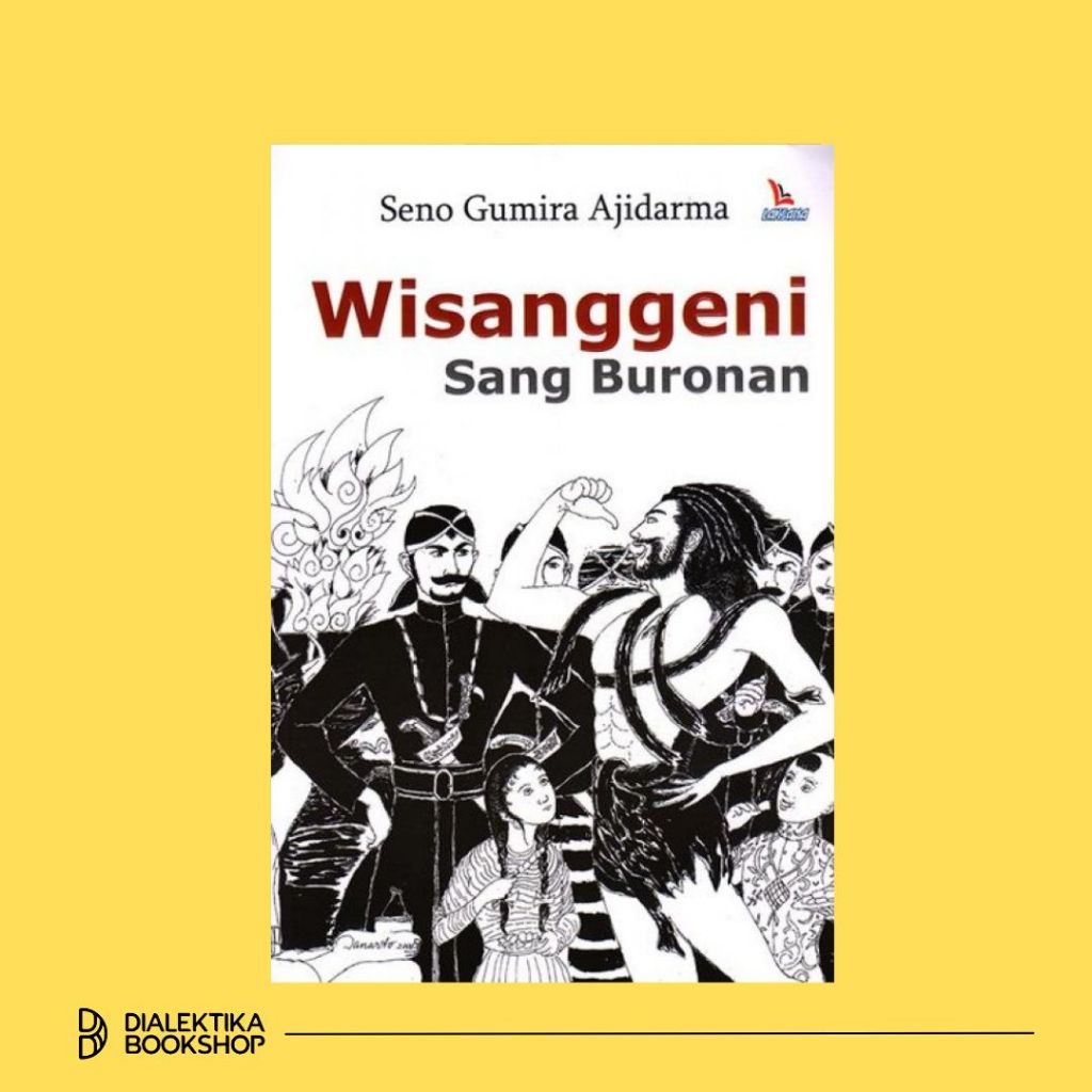 wisanggeni sang buronan - seno gumira ajidarma
