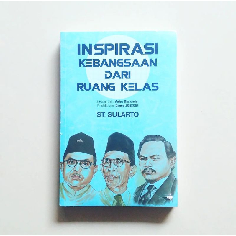 INSPIRASI KEBANGSAAN DARI RUANG KELAS Karya St. Sularto