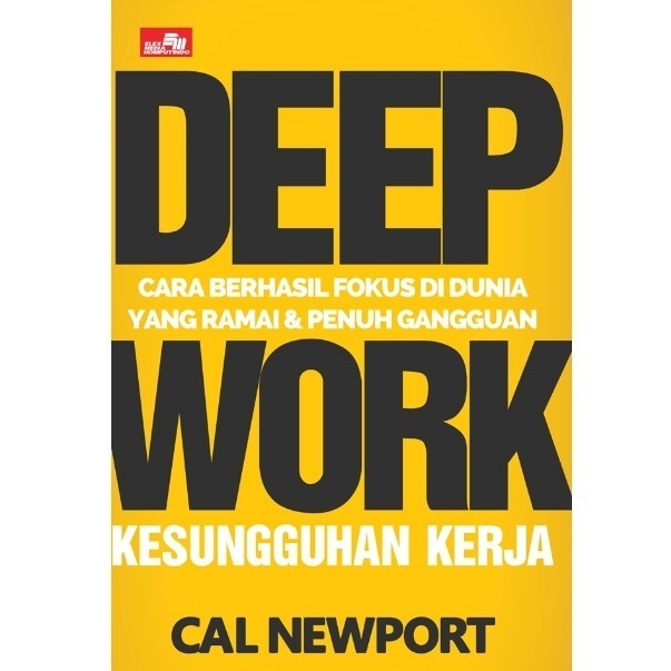 Deep Work Cara Berhasil Fokus Di Dunia Yang Ramai Dan Penuh