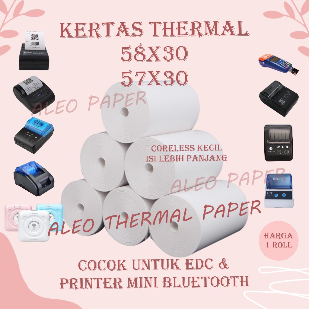 

ALEO KERTAS THERMAL STRUK KASIR PAPER ROLL TERMAL EDC 58MM THERMAL PRINTER MINI BLUETOOTH 58X30 57X30